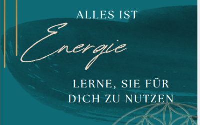 Mein erstes Buch: „Alles ist Energie“ erscheint in Kürze